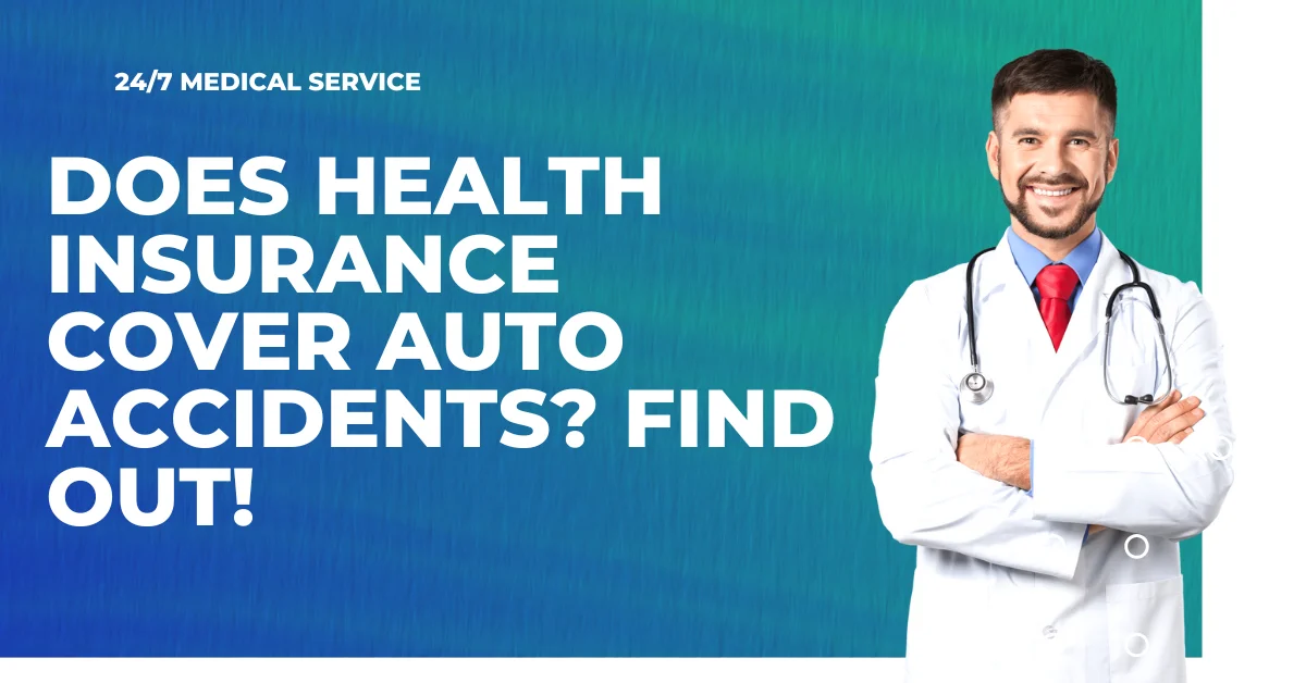 Does Health Insurance Cover Auto Accidents