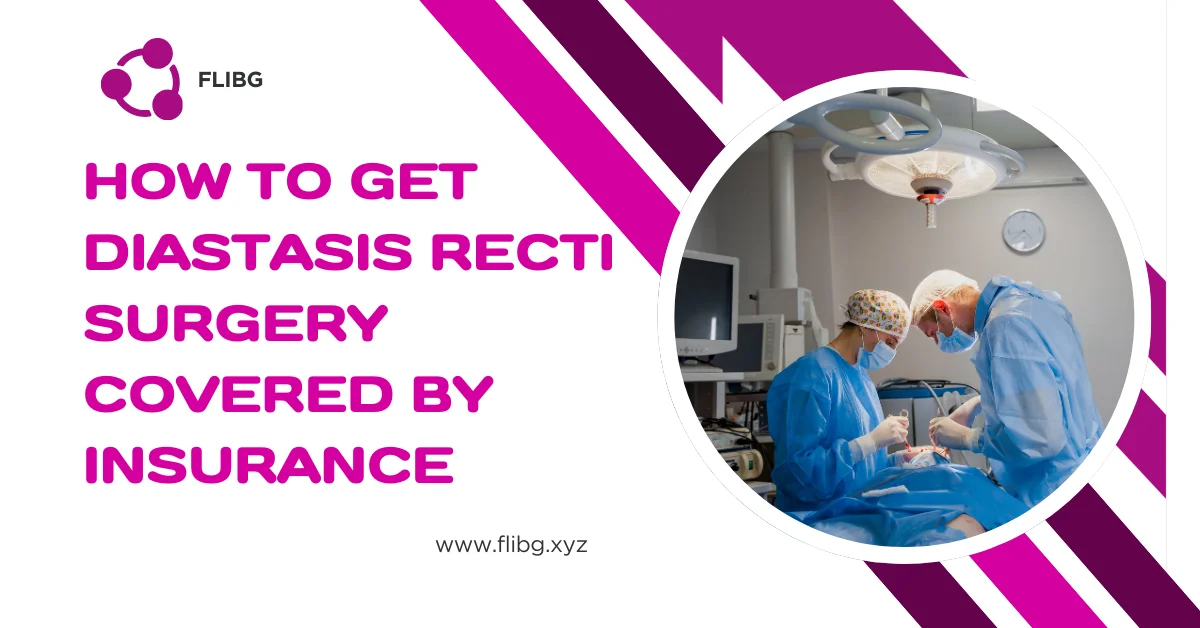 How To Get Diastasis Recti Surgery Covered By Insurance