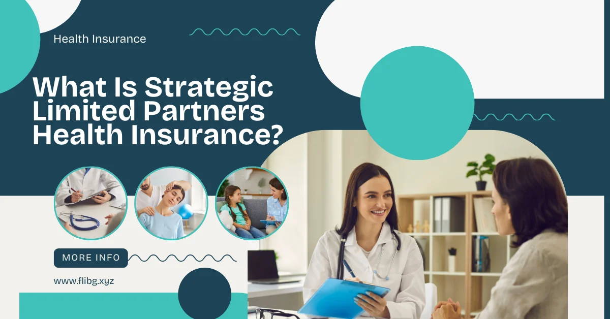 What Is Strategic Limited Partners Health Insurance